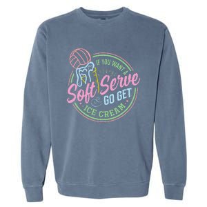 Volleyball Funny Soft Serve Saying Garment-Dyed Sweatshirt