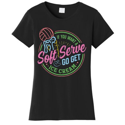 Volleyball Funny Soft Serve Saying Women's T-Shirt