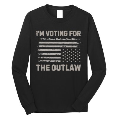 Voting For The Outlaw 2024 Election Long Sleeve Shirt