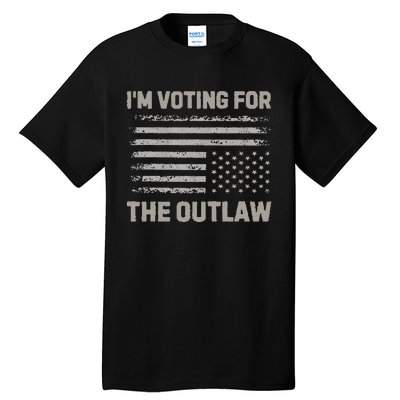 Voting For The Outlaw 2024 Election Tall T-Shirt