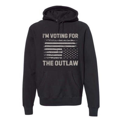 Voting For The Outlaw 2024 Election Premium Hoodie