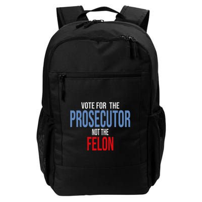 Vote For The Prosecutor Not The Felon Daily Commute Backpack