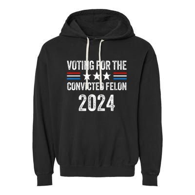 Voting For The Convicted Fellon 2024 Pro Garment-Dyed Fleece Hoodie