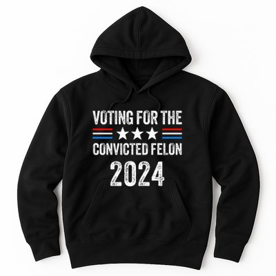 Voting For The Convicted Fellon 2024 Pro Hoodie