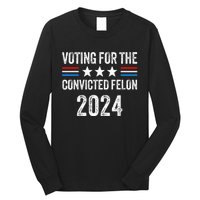 Voting For The Convicted Fellon 2024 Pro Long Sleeve Shirt