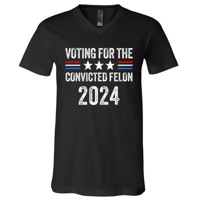 Voting For The Convicted Fellon 2024 Pro V-Neck T-Shirt