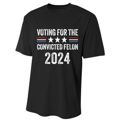 Voting For The Convicted Fellon 2024 Pro Performance Sprint T-Shirt