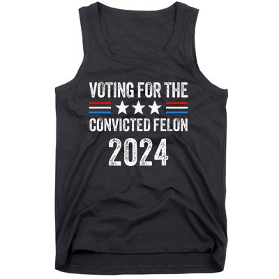 Voting For The Convicted Fellon 2024 Pro Tank Top