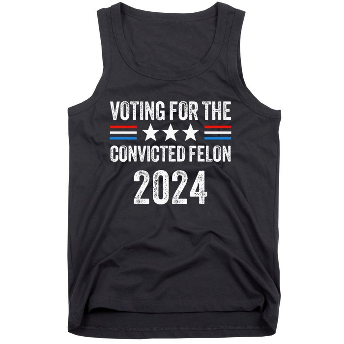 Voting For The Convicted Fellon 2024 Pro Tank Top