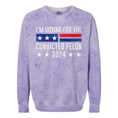 Voting For The Felon Trump 2024 Bold Political Statement Colorblast Crewneck Sweatshirt