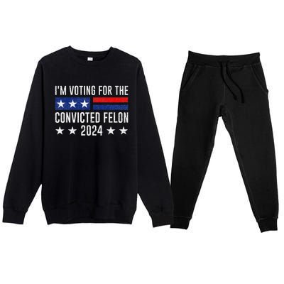 Voting For The Felon Trump 2024 Bold Political Statement Premium Crewneck Sweatsuit Set