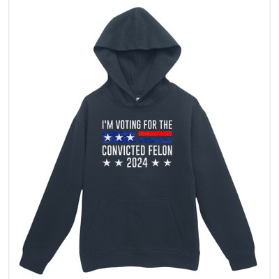 Voting For The Felon Trump 2024 Bold Political Statement Urban Pullover Hoodie