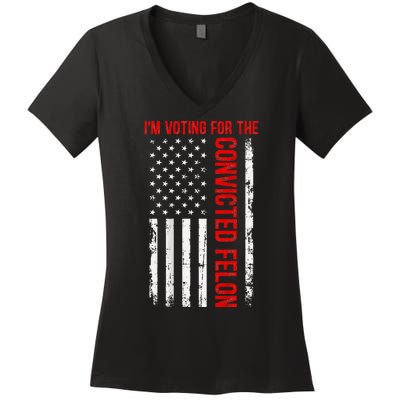 Voting For The Convicted Felon 2024 Usa Flag Back Design Women's V-Neck T-Shirt