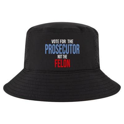 Vote For The Prosecutor Not The Felon Elect Kamala Harris President Cool Comfort Performance Bucket Hat