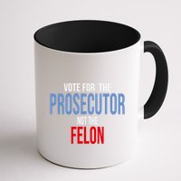 Vote For The Prosecutor Not The Felon Elect Kamala Harris President Mug