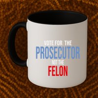 Vote For The Prosecutor Not The Felon Elect Kamala Harris President Mug