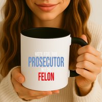 Vote For The Prosecutor Not The Felon Elect Kamala Harris President Mug