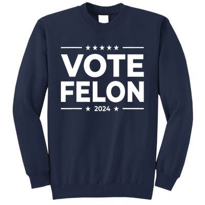 Vote Felon Trump 2024 Usa United States Stars Tall Sweatshirt