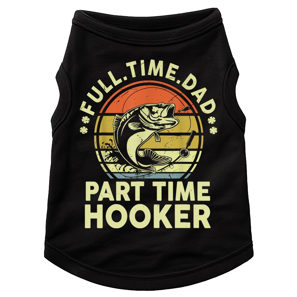 Vintage Full Time Dad Part Time Hooker Retro Adult Humor Fishing Gift Doggie Tank