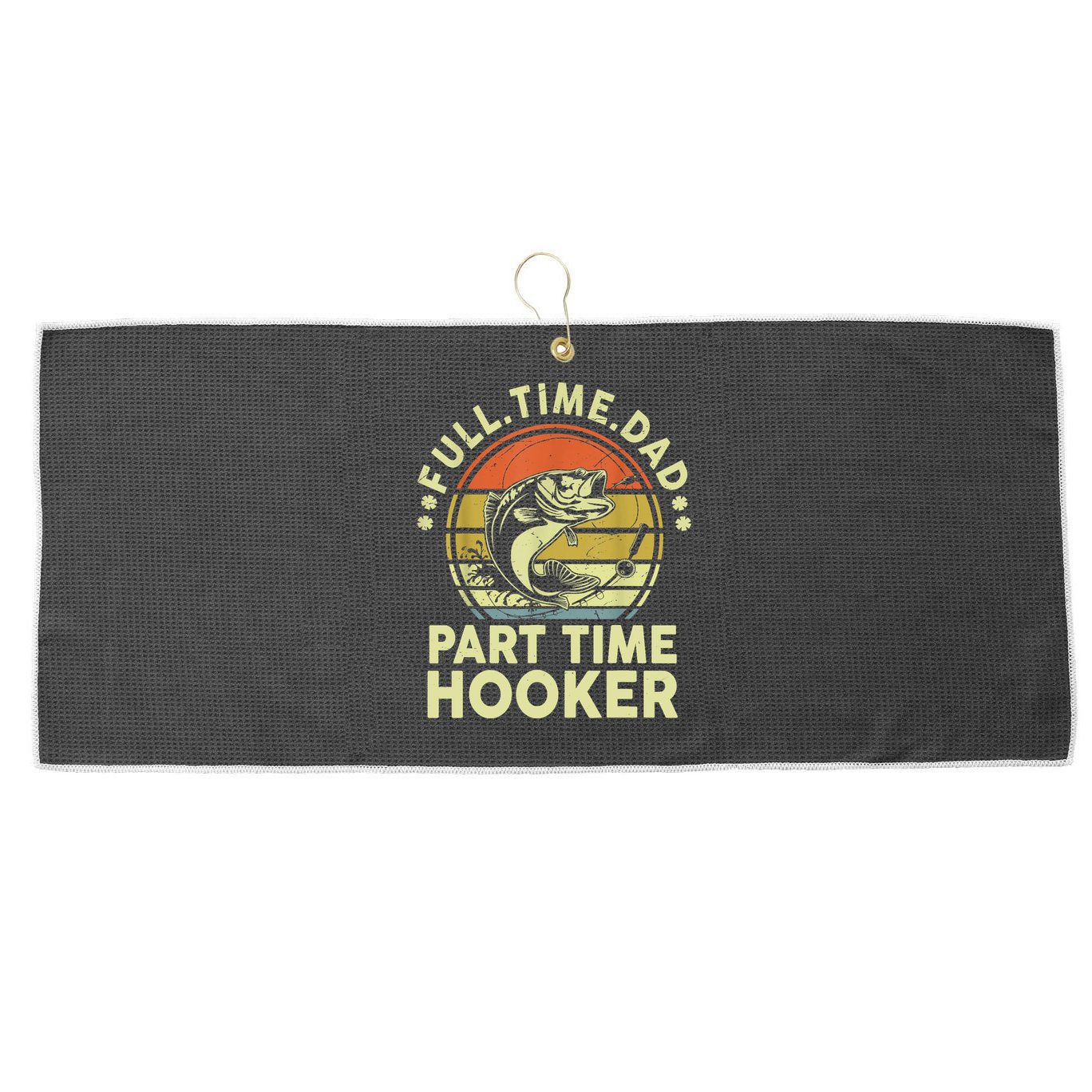 Vintage Full Time Dad Part Time Hooker Retro Adult Humor Fishing Gift Large Microfiber Waffle Golf Towel