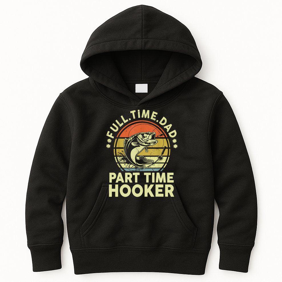 Vintage Full Time Dad Part Time Hooker Retro Adult Humor Fishing Gift Kids Hoodie