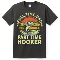 Vintage Full Time Dad Part Time Hooker Retro Adult Humor Fishing Gift T-Shirt