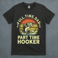 Vintage Full Time Dad Part Time Hooker Retro Adult Humor Fishing Gift T-Shirt