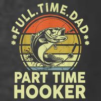 Vintage Full Time Dad Part Time Hooker Retro Adult Humor Fishing Gift T-Shirt