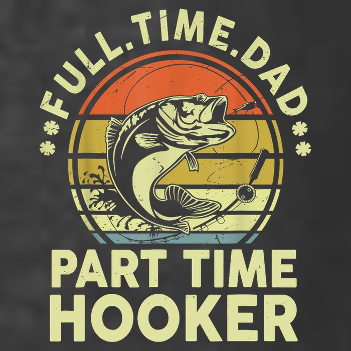 Vintage Full Time Dad Part Time Hooker Retro Adult Humor Fishing Gift T-Shirt