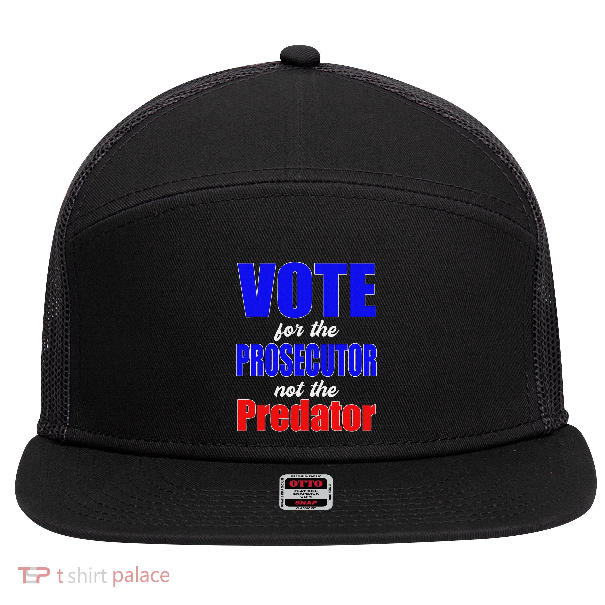 Vote For The Prosecutor Not The Predator 7 Panel Mesh Trucker Snapback Hat