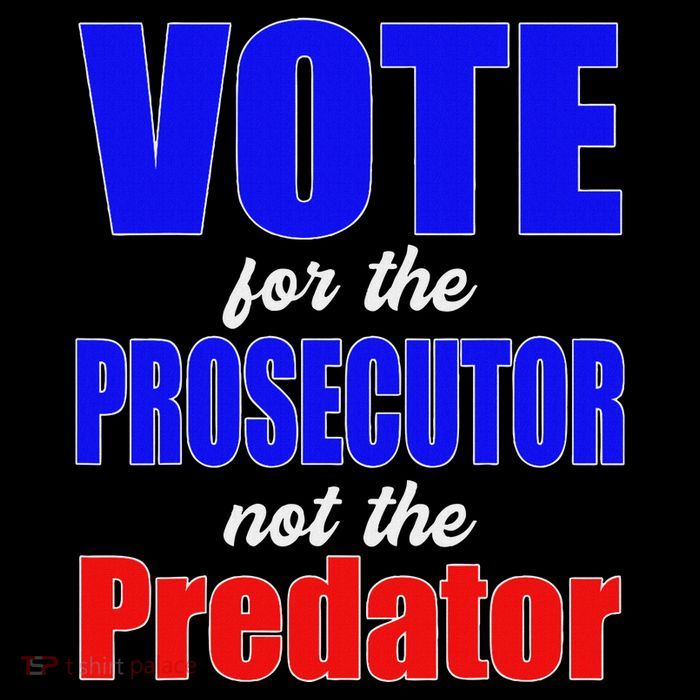 Vote For The Prosecutor Not The Predator Doggie Tank