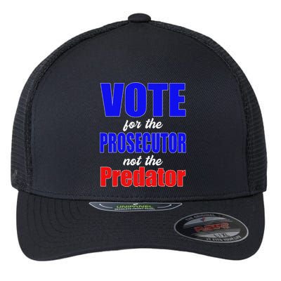 Vote For The Prosecutor Not The Predator Flexfit Unipanel Trucker Cap