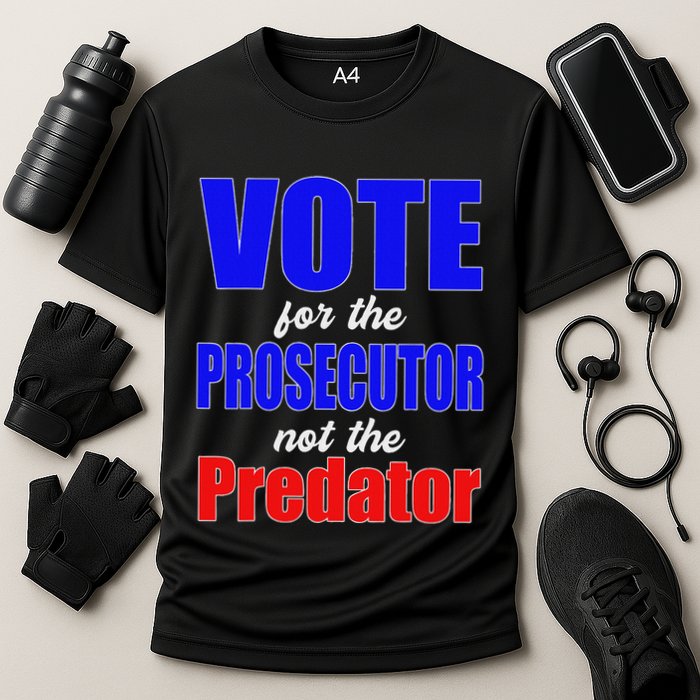 Vote For The Prosecutor Not The Predator Cooling Performance Crew T-Shirt