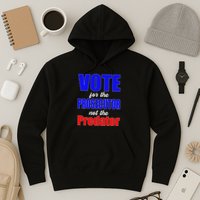 Vote For The Prosecutor Not The Predator Hoodie