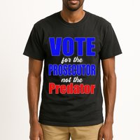 Vote For The Prosecutor Not The Predator Tall T-Shirt