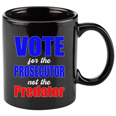 Vote For The Prosecutor Not The Predator 11oz C Handle Ceramic Mug