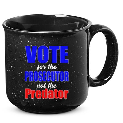 Vote For The Prosecutor Not The Predator 15oz Campfire Ceramic Mug
