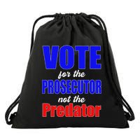 Vote For The Prosecutor Not The Predator Drawstring Bag