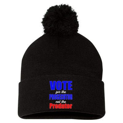 Vote For The Prosecutor Not The Predator Pom Pom 12in Knit Beanie