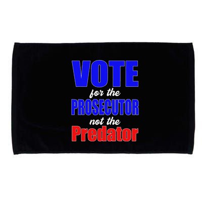 Vote For The Prosecutor Not The Predator Microfiber Hand Towel