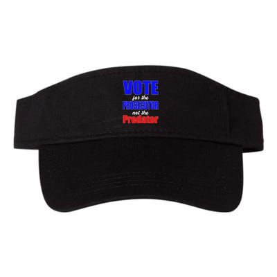 Vote For The Prosecutor Not The Predator Visor