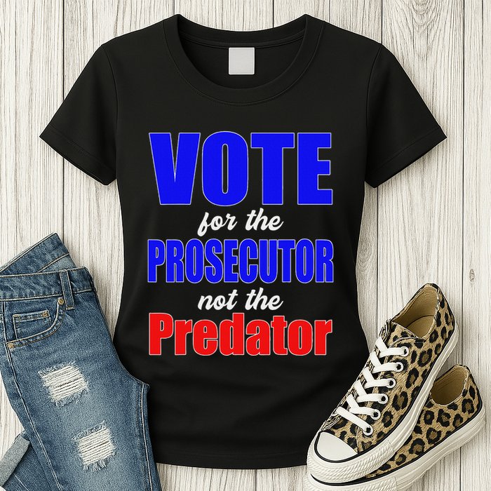 Vote For The Prosecutor Not The Predator Womens T-Shirt