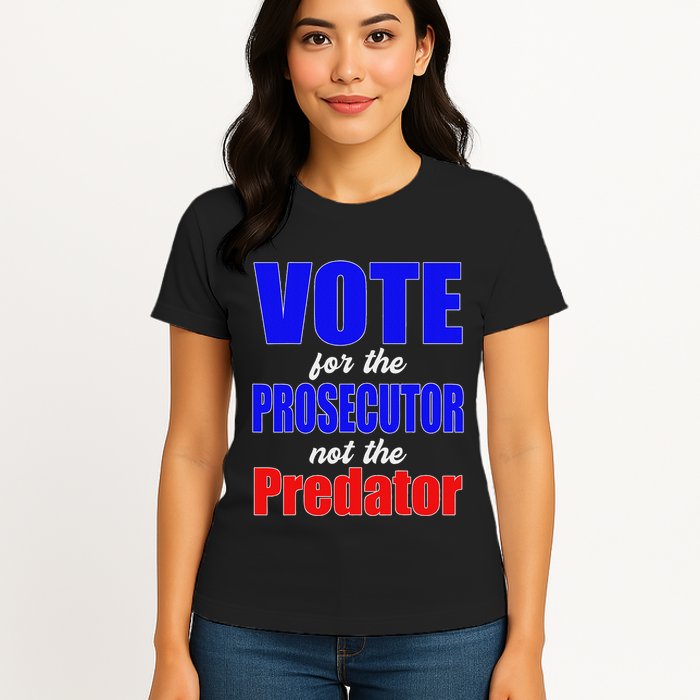 Vote For The Prosecutor Not The Predator Womens T-Shirt