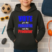 Vote For The Prosecutor Not The Predator Kids Hoodie