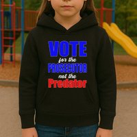 Vote For The Prosecutor Not The Predator Kids Hoodie