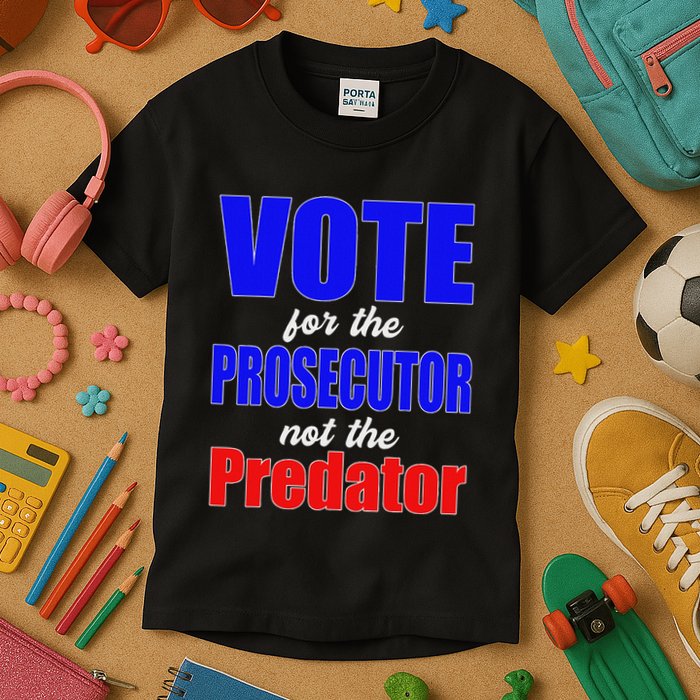 Vote For The Prosecutor Not The Predator Kids T-Shirt