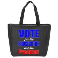 Vote For The Prosecutor Not The Predator Zip Tote Bag