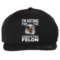 Voting For The Convicted Felon Bald Eagle Design Wool Snapback Cap