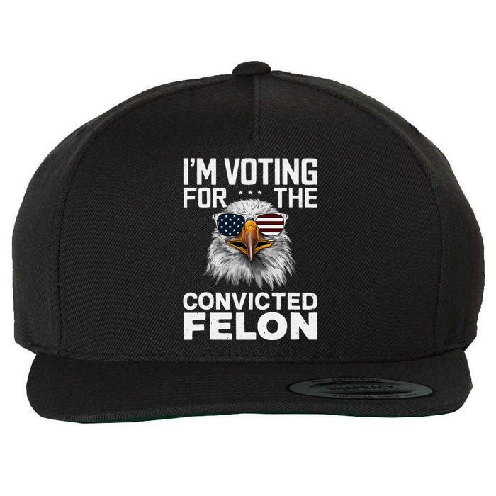 Voting For The Convicted Felon Bald Eagle Design Wool Snapback Cap