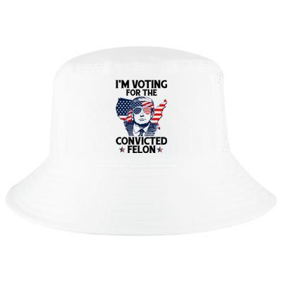 Voting For The Convicted Felon Pro Trump 2024 Cool Comfort Performance Bucket Hat